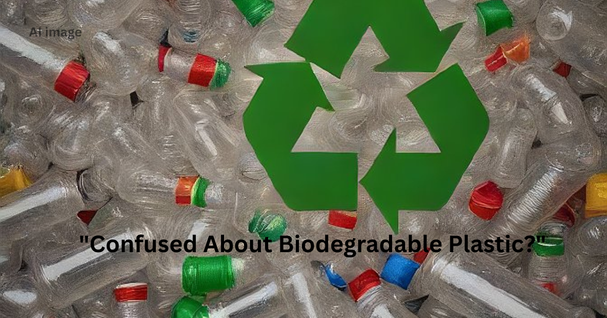 A pile of clear plastic bottles with colorful caps, overlaid with a large green recycling symbol and the text "Confused About Biodegradable Plastic?"
